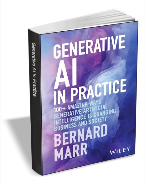 photo of Save $23! Get 'Generative AI in Practice: 100+ Amazing Ways Generative Artificial Intelligence is Changing Business and… image