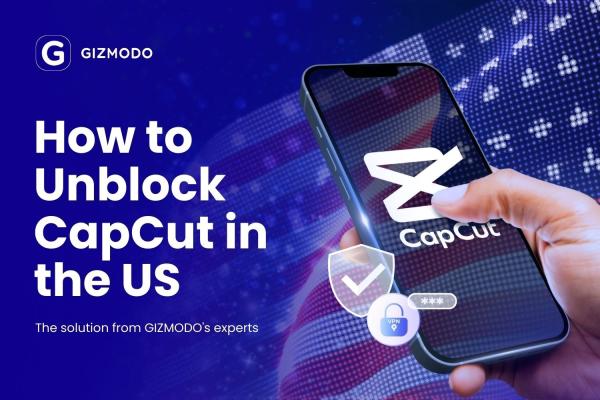 photo of How to Unblock CapCut in the US? Use a VPN image