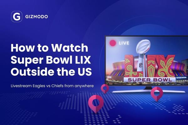 How to Watch Super Bowl LIX Abroad: Live…