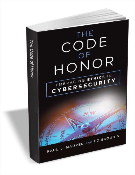 photo of Save $24! Get 'The Code of Honor: Embracing Ethics in Cybersecurity' for FREE image