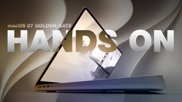 photo of macOS 27 Golden Gate Hands-On: Every Major New Feature image