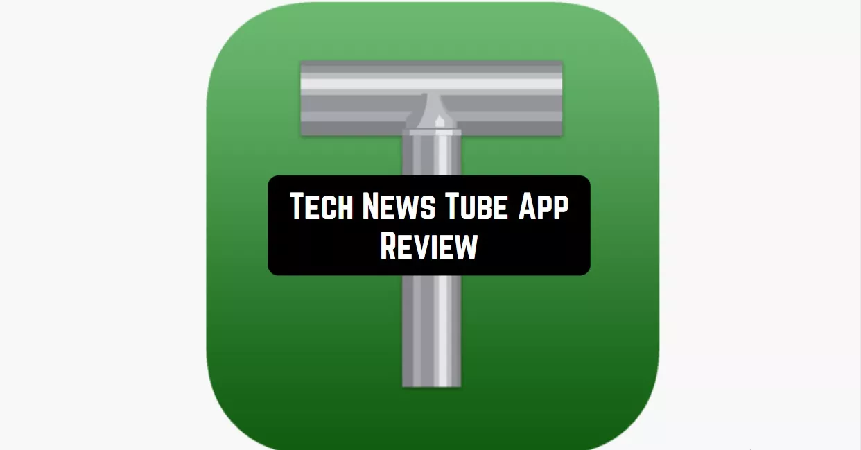 photo of Tech News Tube App Review image
